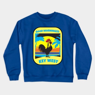 Good Morning Key West! Crewneck Sweatshirt